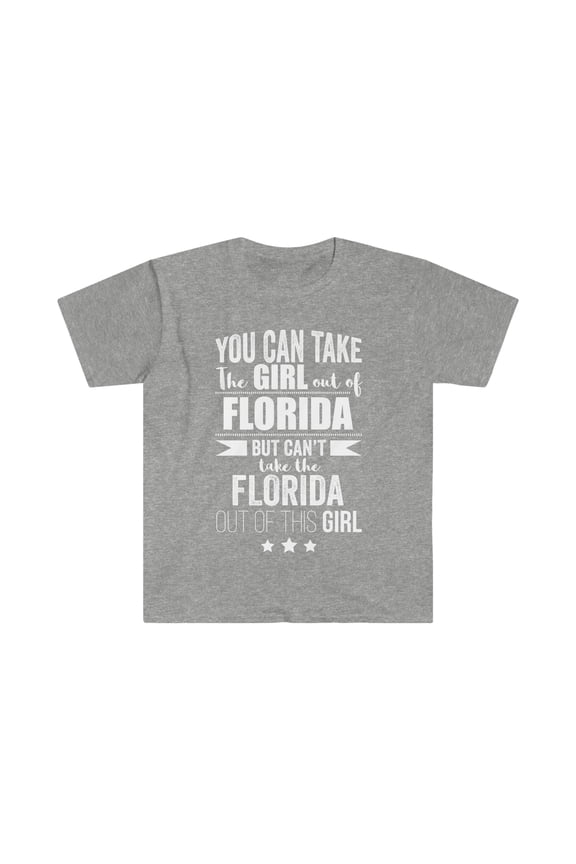 Can't take Florida Pride out of Girl Unisex T-shirt S-3XL Floridian Proud