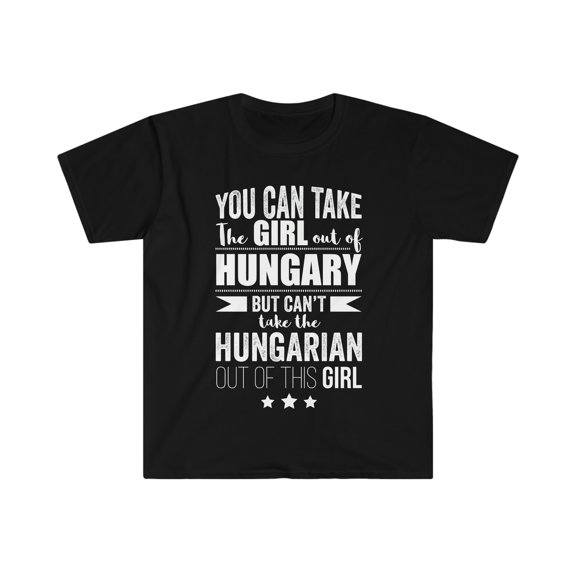 Can't take Hungarian Pride out of Girl Unisex T-shirt S-3XL Hungary Proud