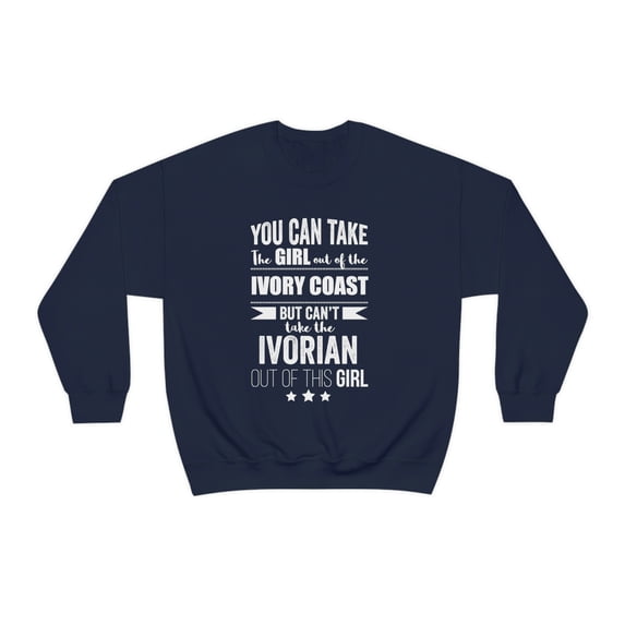 Can't take Ivorian Pride out of Girl Unisex Sweatshirt S-2XL Cote d'ivoire