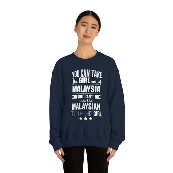 Can't take Malaysian Pride out of the Girl Unisex Sweatshirt S-2XL Malaysia