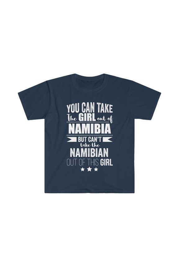 Can't take Namibian Pride out of the Girl Unisex Tshirt S-3XL Namibia Proud