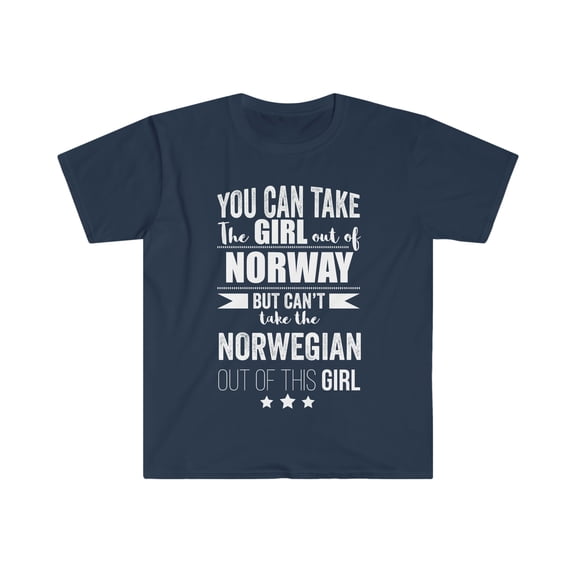 Can't take Norwegian Pride out of Girl Unisex T-shirt S-3XL Norway Proud