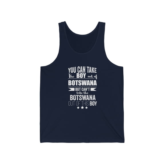 Can't take the Botswana Pride out of the boy Unisex Tank Top XS-2XL