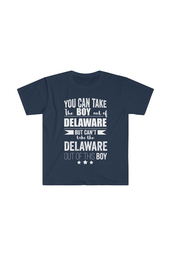 Can't take the Delaware Pride out of the boy Unisex T-shirt S-3XL Proud