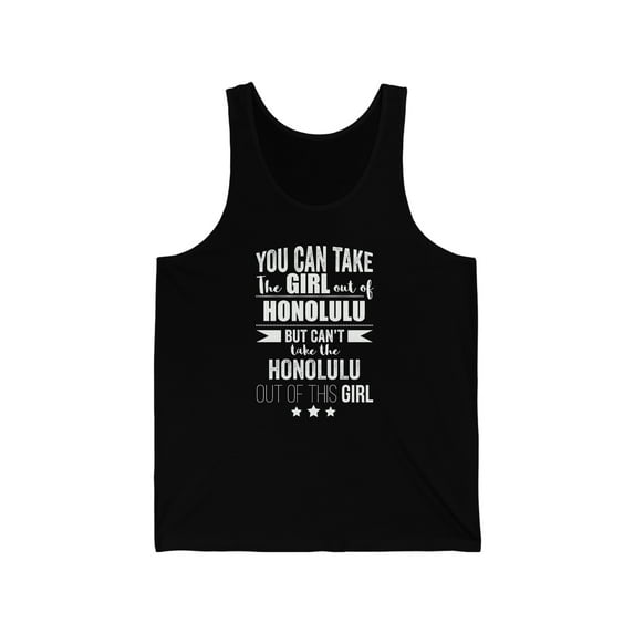 Can't take the Honolulu pride out of the Girl Unisex Tank Top, XS-2XL Proud