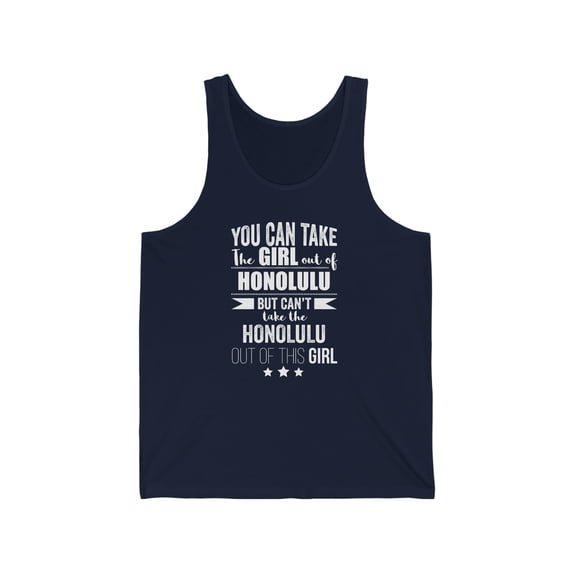 Can't take the Honolulu pride out of the Girl Unisex Tank Top, XS-2XL Proud
