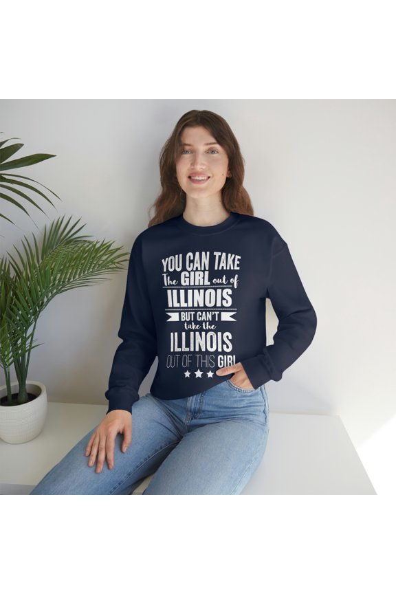Can't take the Illinois Pride out of the Girl Unisex Sweatshirt S-2XL Proud