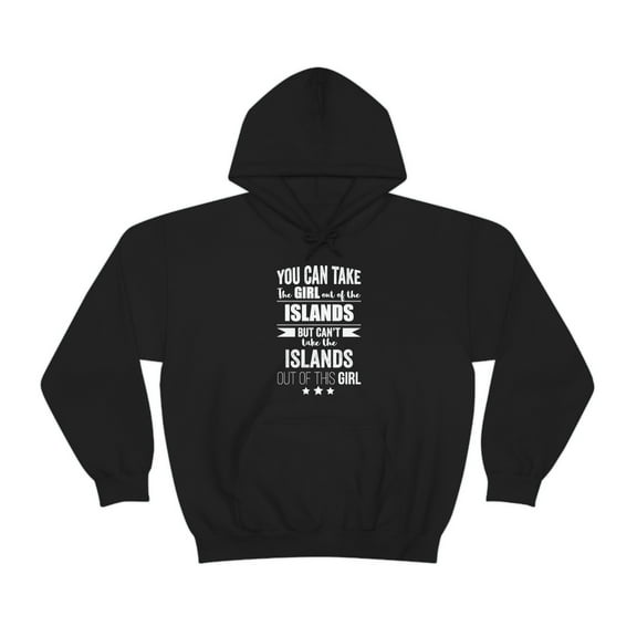 Can't take the Islands Pride out of the Girl Unisex Hoodie, S-5XL