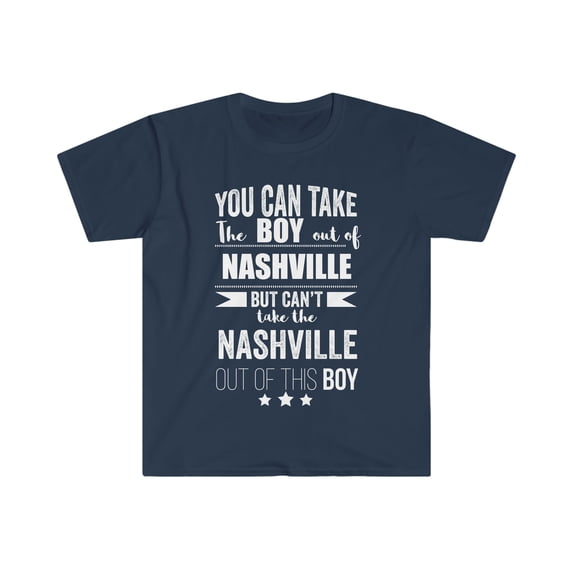 Can't take the Nashville Pride out of the boy Unisex T-shirt S-3XL Proud