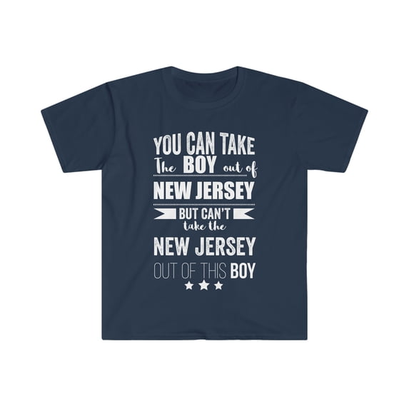 Can't take the New Jersey Pride out of the boy Unisex T-shirt S-3XL Proud