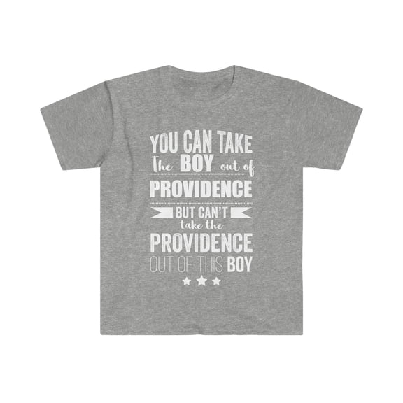 Can't take the Providence Pride out of the boy Unisex T-shirt S-3XL