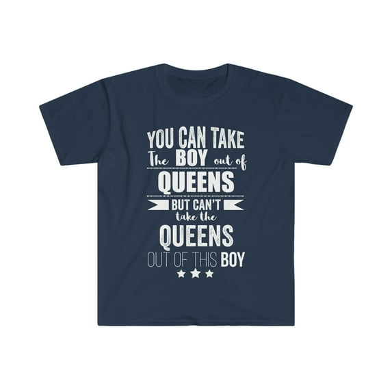 Can't take the Queens Pride out of boy Unisex T-shirt S-3XL Queens Proud