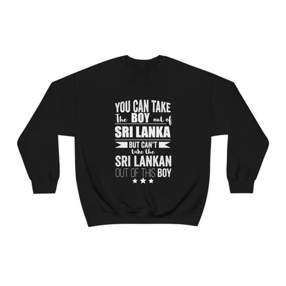 Can't take the Sri Lankan Pride out of the boy Unisex Sweatshirt S-2XL