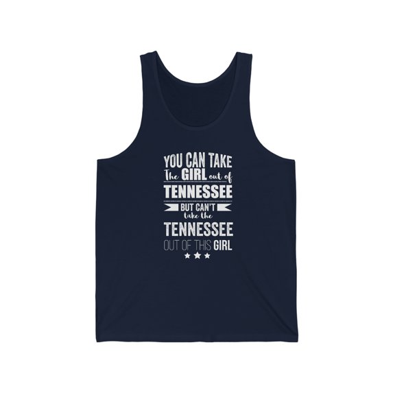 Can't take the Tennessee Pride out of the Girl Unisex Tank Top, XS-2XL