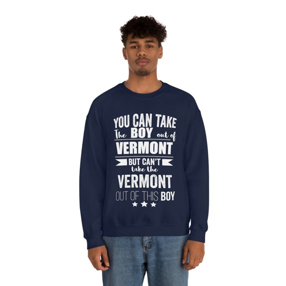 Can't take the Vermont Pride out of the boy Unisex Sweatshirt S-2XL Proud