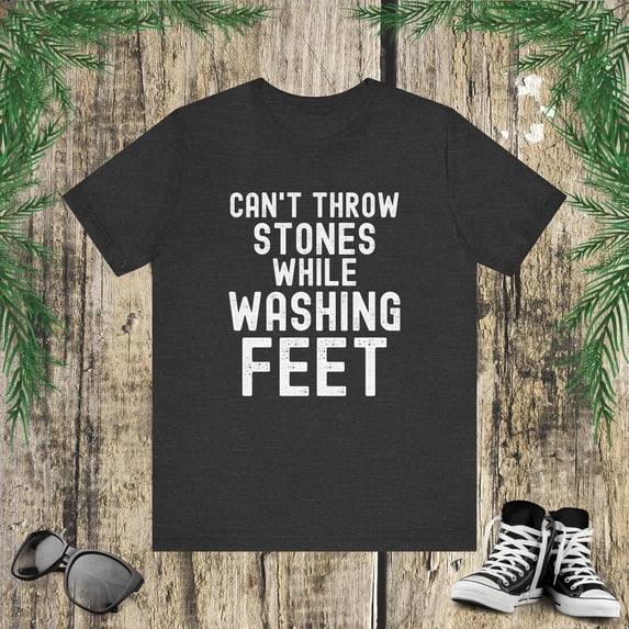Can't throw stones while washing feet humble Christian Unisex T-shirt