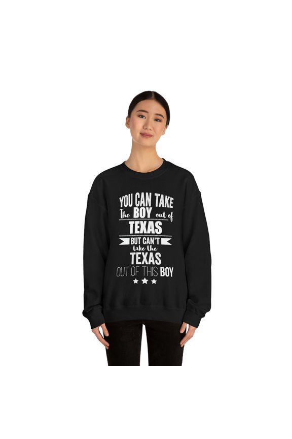 Can take boy out of Texas Can't take Texas Pride Unisex Sweatshirt S-2XL