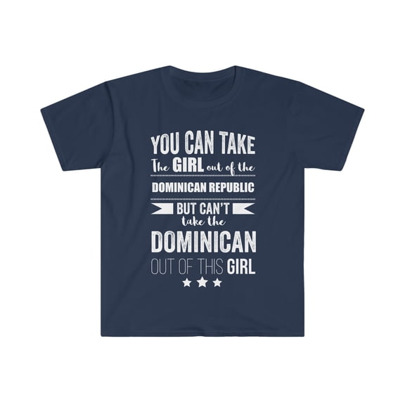 Can take girl out Dominican Republic Can't take Pride Unisex T-shirt S-3XL
