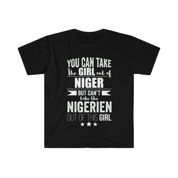 Can take girl out of Niger Can't take Nigerien Pride Unisex T-shirt S-3XL