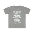 thumbnail image 1 of Can take girl out of Poland Can't take Polish Pride Unisex T-shirt S-3XL, 1 of 2