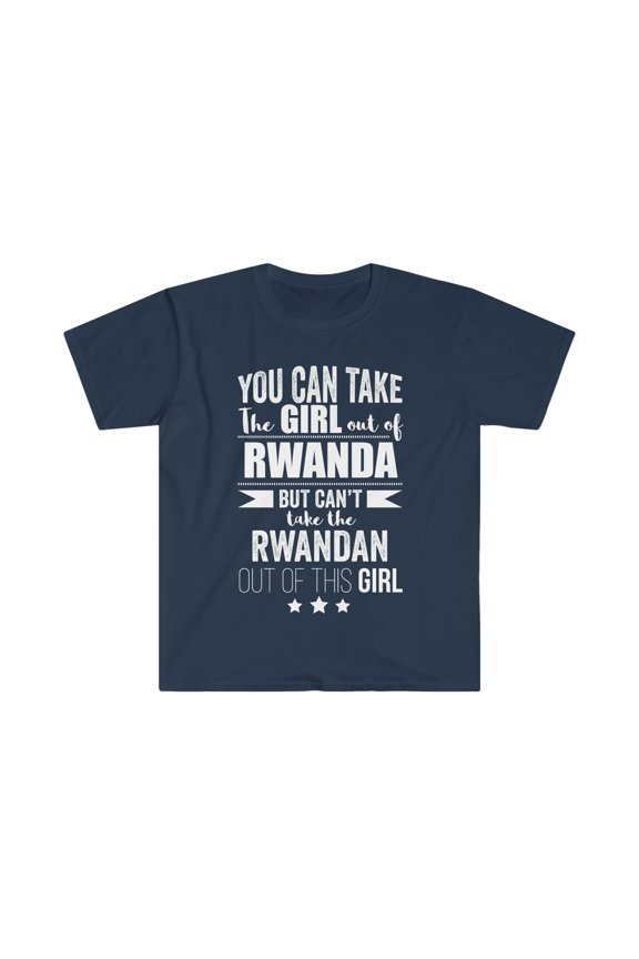 Can take girl out of Rwanda Can't take Rwandan Pride Unisex T-shirt S-3XL