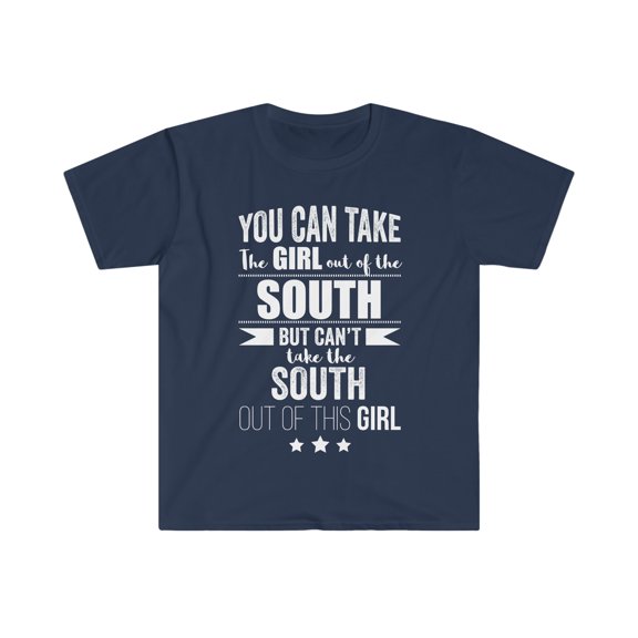 Can take girl out the South Can't take Southern Pride Unisex T-shirt, S-3XL