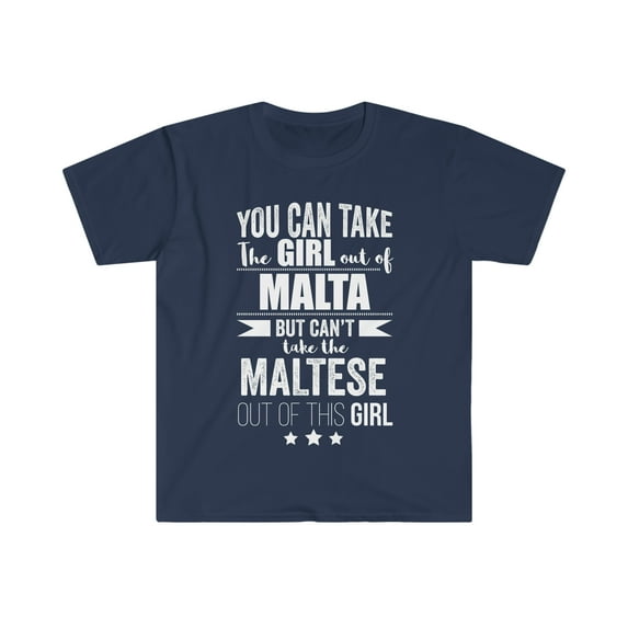 Can take the girl out Malta Can't the Maltese Pride Unisex T-shirt, S-3XL