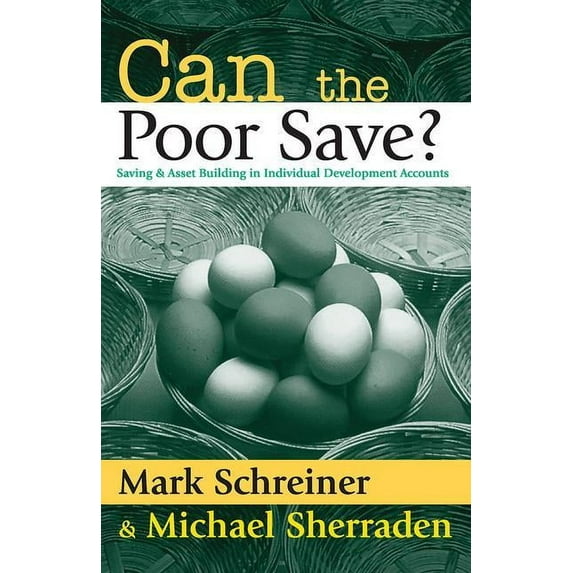 Can the Poor Save?: Saving and Asset Building in Individual Development Accounts, (Hardcover)