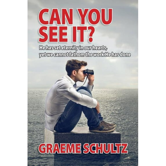 Can you see it?: He has set eternity in our hearts, yet we cannot fathom the work He has done, (Paperback)