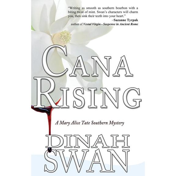 Cana Rising: A Mary Alice Tate Southern Mystery Mary Alice Tate Southern Mysteries Paperback 1482328054 9781482328059 Dinah Swan