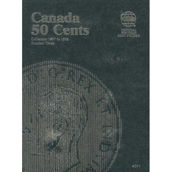 Official Whitman Coin Folder Official Whitman(r) Coin Folder - Canada Half Dollars (50 Cents) Collection #3: 1937-1952, Book 4011, (Hardcover)