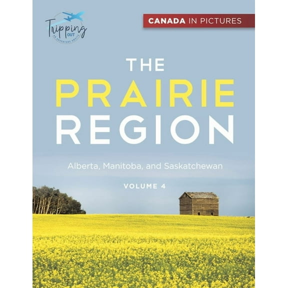 Canada In Pictures: The Prairie Region - Volume 4 - Alberta, Manitoba, and Saskatchewan, (Paperback)