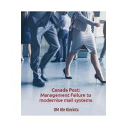 Canada Post Management failure to modernise mail systems, Paperback