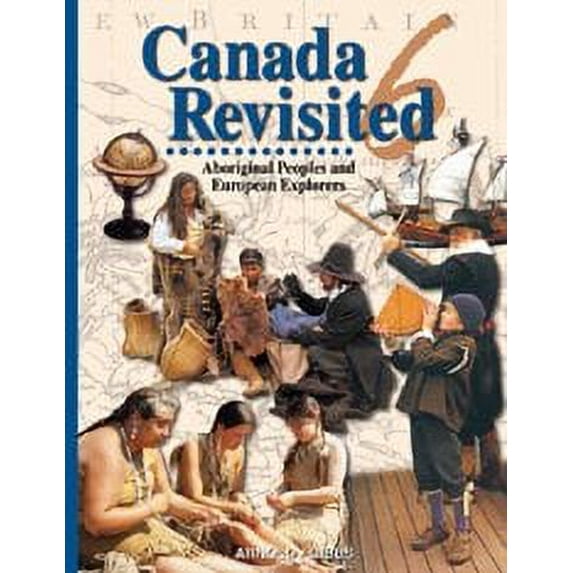 Pre-Owned Canada Revisited 6 : Aboriginal Peoples and European Explorers (Hardcover) 0919913652 9780919913653