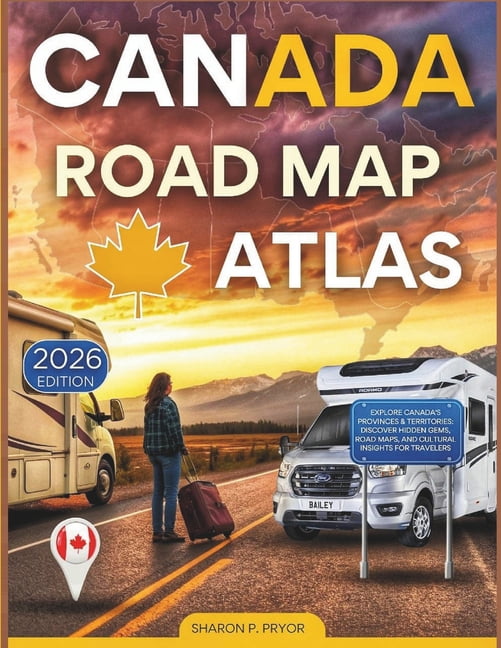 Explore Road Atlas Maps For Reliable Navigation And Travel Planning Canada Road Map Atlas 2026 Explore Canada Apos S Provinces Amp Territories Discover Hidden Gems Road Maps And Cult Paperback E6482bf2 8549 4ca1 975f 