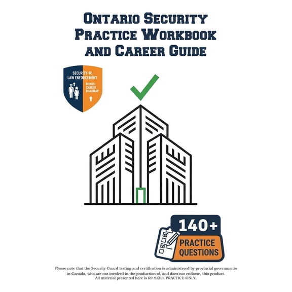 Ontario Security Practice Workbook and Career Guide: Pass the Ontario Security Guard Exam with Confidence: Includes the , (Paperback)