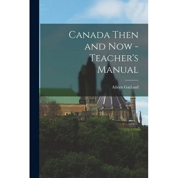 Canada Then and Now - Teacher's Manual, (Paperback)
