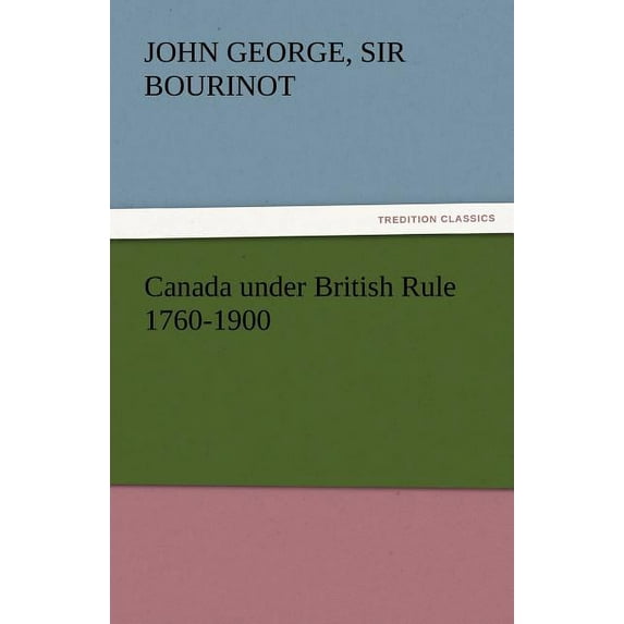 Canada Under British Rule 1760-1900