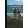 thumbnail image 1 of Canada Under British Rule: 1760-1900 (Hardcover), 1 of 1