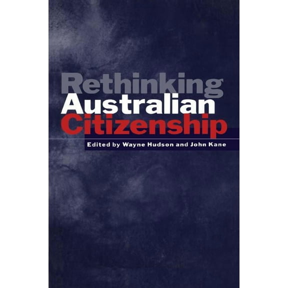 Canada and International Relations Rethinking Australian Citizenship, Book 12, (Paperback)