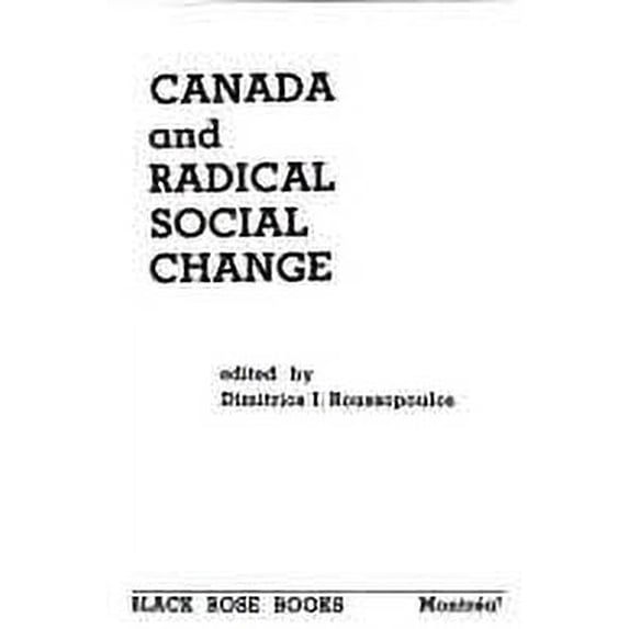 Pre-Owned Canada and Radical Social Change 9780919618107