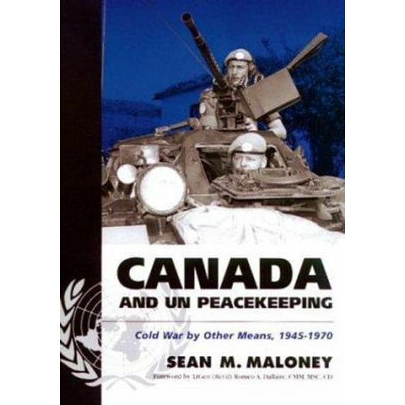 Pre-Owned Canada and Un Peacekeeping: Cold War by Other Means, 1945-1970 (Hardcover) 1551250888 9781551250885