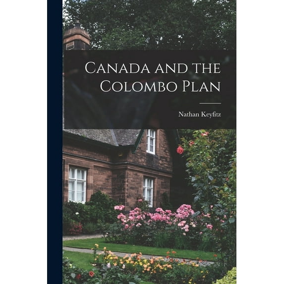 Canada and the Colombo Plan, (Paperback)