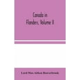 thumbnail image 1 of Canada In Flanders, Volume Ii, (Paperback), 1 of 1