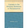 thumbnail image 1 of Pre-Owned Canada in the Nineties Meltdown or Renaissance 9780921957027 Used, 1 of 1