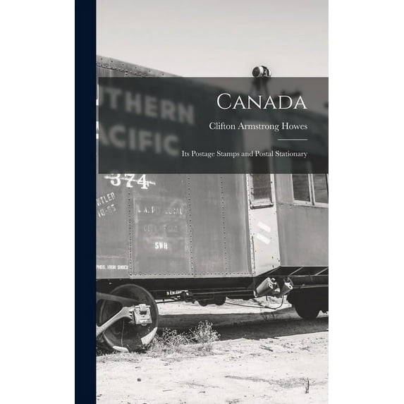 Canada; its Postage Stamps and Postal Stationary (Hardcover)