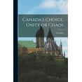 thumbnail image 1 of Canada's Choice, Unity or Chaos, (Paperback), 1 of 1