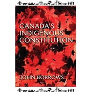 Pre-Owned Canada's Indigenous Constitution (Paperback) 1442610387 9781442610385
