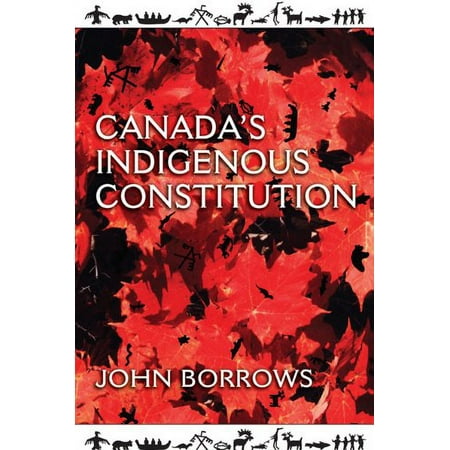 Pre-Owned Canada's Indigenous Constitution (Paperback) 1442610387 9781442610385