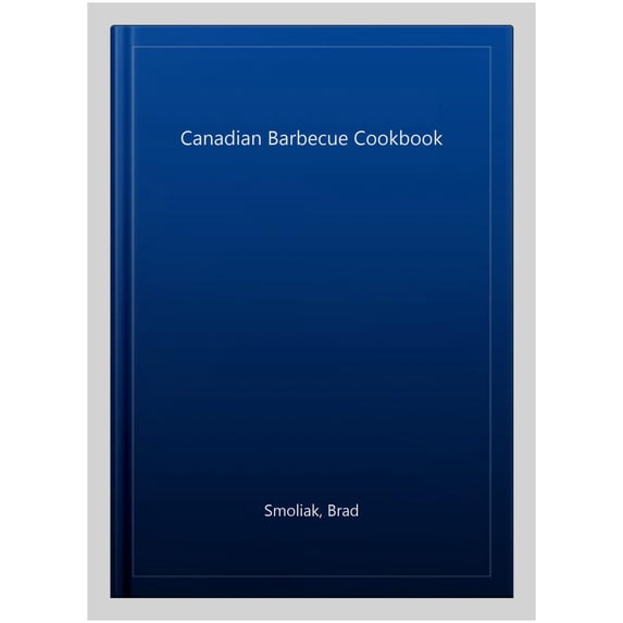 Canadian Barbecue Cookbook